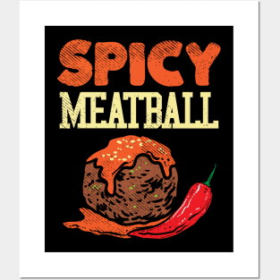 Spicy Meatball Posters and Art